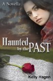 Haunted by the Past by Kelly Hagen
