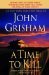 A Time to Kill by John Grisham