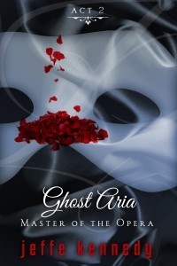 Master of the Opera, Act 2 Ghost Aria (ebook)
