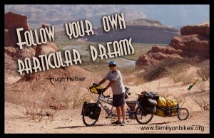 Follow your own particular dreams