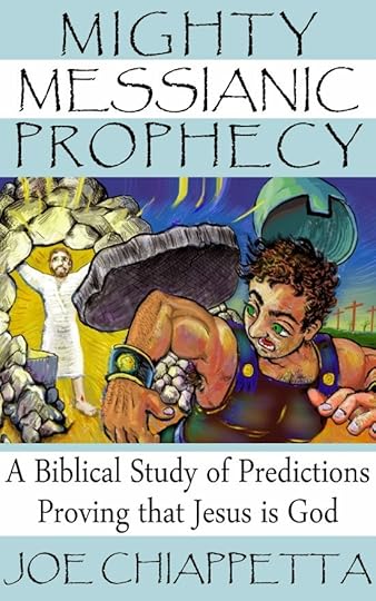 Book cover for Mighty Messianic Prophecy: A Biblical Study of Predictions Proving that Jesus Is God, written by Joe Chiappetta