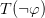 T(\neg\varphi)