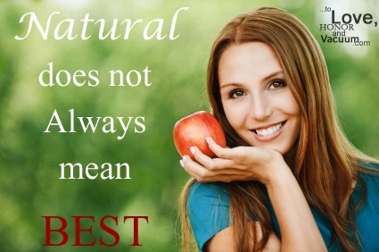 Natural Does Not Always Mean Best