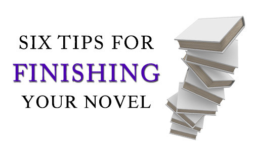 Finishing Your Manuscript Guest Post: 6 Tips for Finishing Your Novel Rob D. Young