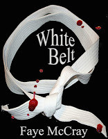 http://www.amazon.com/White-Belt-Faye-McCray-ebook/dp/B00GAOIZBG/ref=sr_1_1?ie=UTF8&qid=1384186814&sr=8-1&keywords=faye+mccray+white+belt