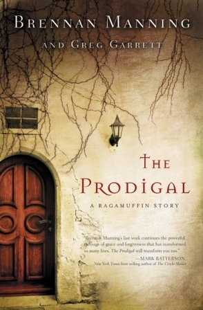 The Prodigal, a novel by Brennan Manning and Greg Garrett