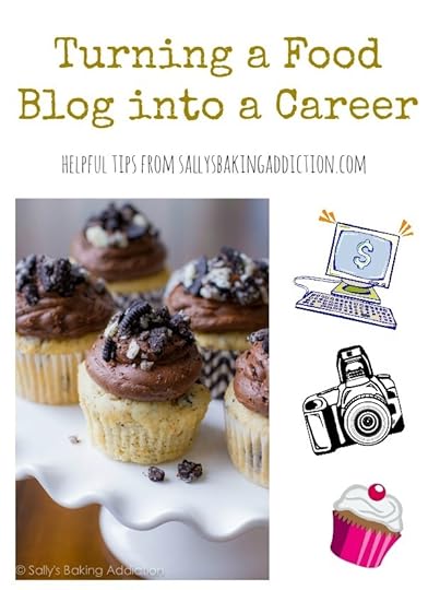 How to Turn a Food Blog into a Career. Very comprehensive post about my journey. sallysbakingaddiction.com