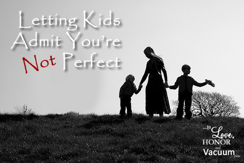 Let Kids Admit You;re Not Perfect