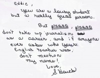 Eddie, PLEASE, PLEASE, don't take up journalism as a career!