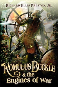 Romulus Buckle & the Engines of War by Richard Preston