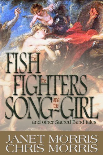 The Fish the Fighters and the Song-Girl (Sacred Band of Stepsons: Sacred Band Tales)