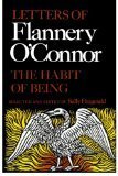 Letters of Flannery O'Connor: The Habit of Being