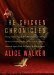 The Chicken Chronicles Sitting with the Angels Who Have Returned with My Memories Glorious, Rufus, Gertrude Stein, Splendor, Hortensia, Agnes of God, The Gladyses, & Babe A Memoir by Alice Walker