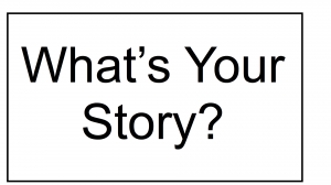 What's Your Story?