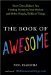 The Book of Awesome Snow Days, Bakery Air, Finding Money in Your Pocket, and Other Simple, Brilliant Things by Neil Pasricha