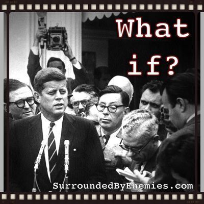 If Kennedy Lived - Surrounded by Enemies