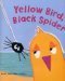 Yellow Bird, Black Spider by Dosh Archer
