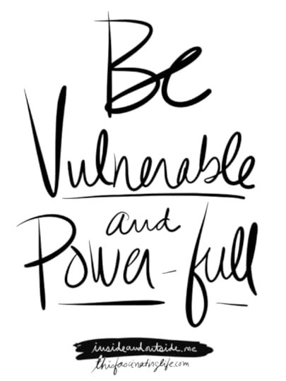 Be vulnerable and powerfull
