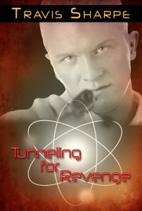 A man with a special gift is bent on revenge. Who can stop him? Tunneling for Revenge by Travis Sharpe