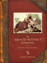 Mark Parman's, A Grouse Hunter's Almanac. 