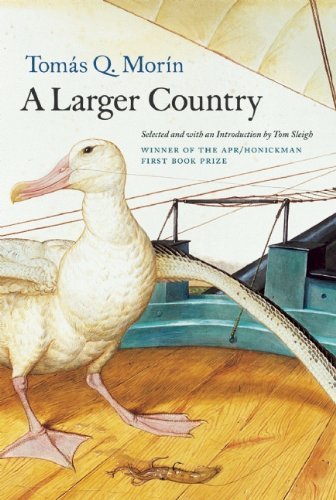 A Larger Country by Tomás Q. Morín (Copper Canyon Press, 2012)