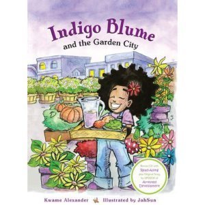 In Kwame Alexander's children's book, nine year old Indigo Blume spearheads a clean-up campaign in her neighborhood.
