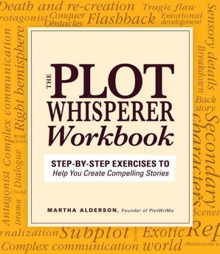 The Plot Whisperer Workbook by Martha Alderson