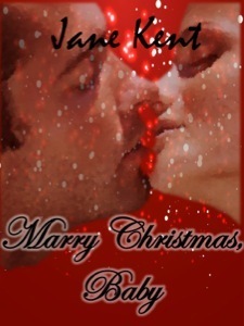 Marry Christmas Baby by Jane Kent