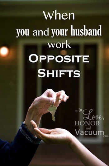 My Husband and I Work Opposite Shifts