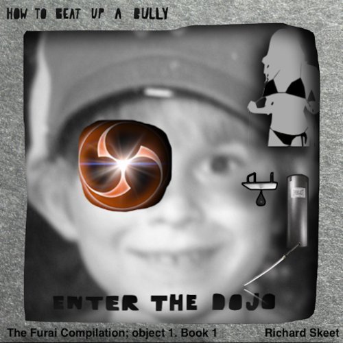 How to Beat up a Bully - Enter The Dojo - The Furai Compilation; object 1; Book 1.