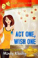 Act One, Wish One by Mindy Klasky