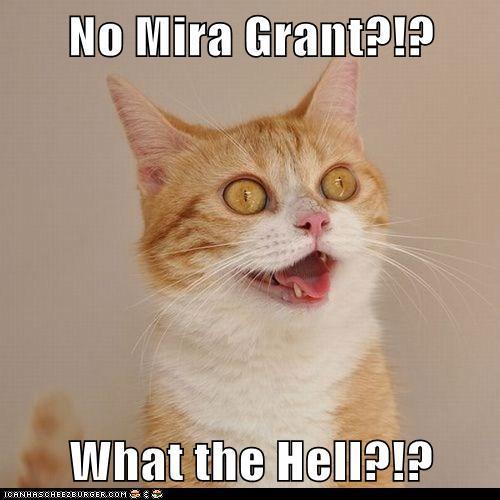 No Mira Grant?!? What the Hell?!?