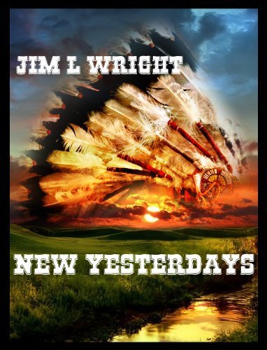 Amazon.com: New Yesterdays eBook: Jim Wright: Kindle Store