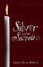 Silver Is For Secrets (Blue Is For Nightmares, #3) by Laurie Faria Stolarz