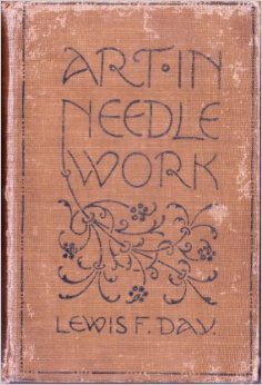Art in Needlework by Lewis F. Day