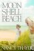 Moon Shell Beach A Novel by Nancy Thayer