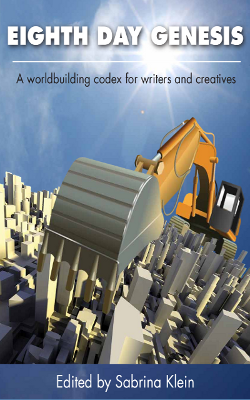 Eight Day Genesis: A Worldbuilding Codex for Writers and Creatives