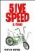 5IVE SPEED - A NOVEL by Charley Warady