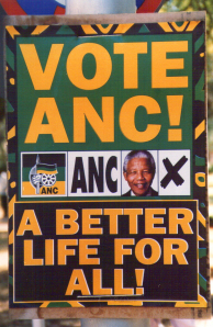 Elelction poster for the first democratic election in 1994. Promise fulfilled.