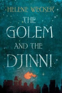 Helene Wecker's The Golem and the Djinni