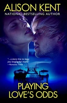 Playing Love's Odds by Alison Kent