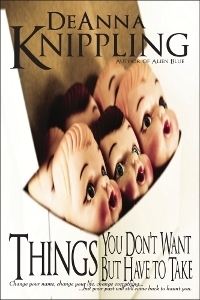 Things You Don't Want but Have to Take, by DeAnna Knippling