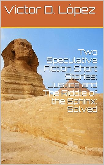 http://www.amazon.com/Two-Speculative-Fiction-Short-Stories-ebook/dp/B00HBT32U8/ref=sr_1_3?s=digital-text&ie=UTF8&qid=1387142941&sr=1-3&keywords=victor+d.+lopez