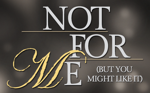 Not for me (but you might like it)