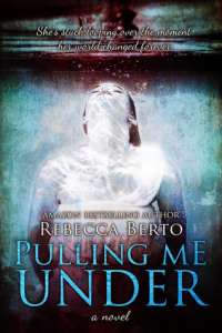 Pulling Me Under by Rebecca Berto