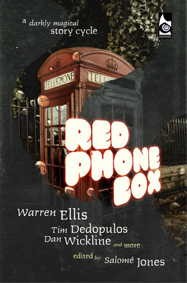 Red Phone Box: A Dark Story Cycle published by Ghostwood Books.
