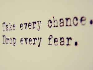 fear take every chance