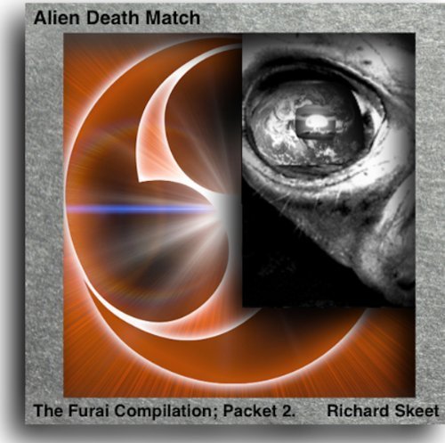 Amazon.com: Alien Death Match - The Furai Compilation; Packet 2. eBook: Richard Skeet: Kindle Store