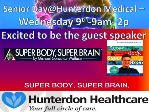 HUNTERDON HEALTHCARE -SENIOR DAY-MICHAEL GONZALEZ-WALLACE PRESENTS HIS BOOK SUPER BODY, SUPER BRAIN