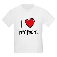 i love my mom t shirt